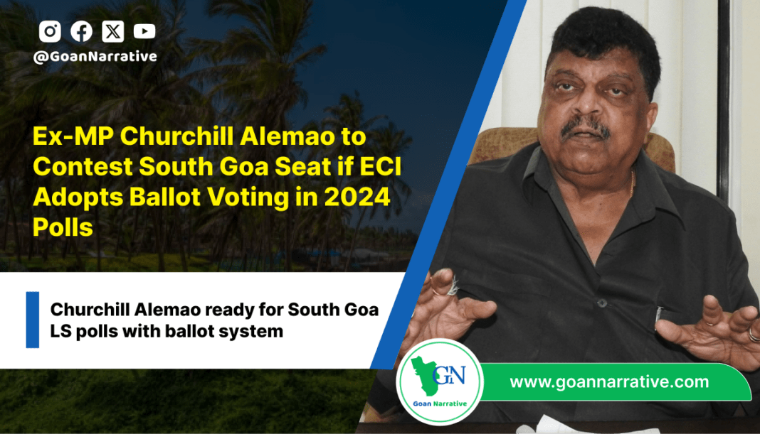 Ex-MP Churchill Alemao to Contest South Goa Seat if ECI Adopts Ballot Voting in 2024 Polls