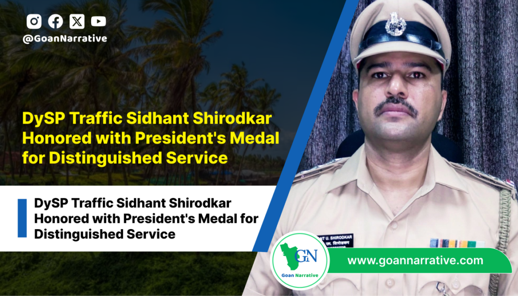 DySP Traffic Sidhant Shirodkar Honored with President's Medal for Distinguished Service