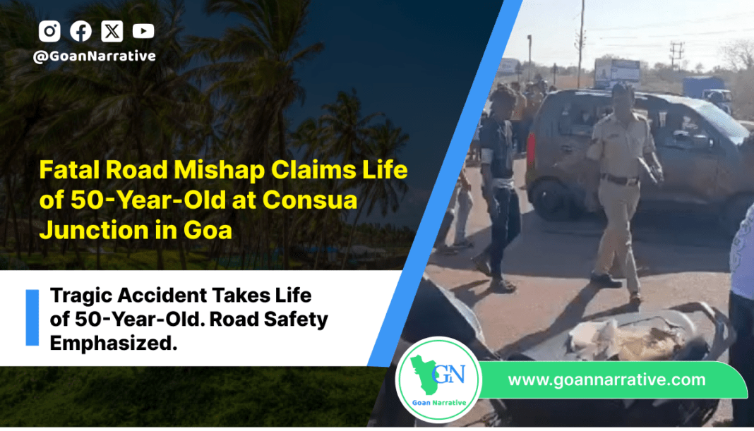 Fatal Road Mishap Claims Life of 50-Year-Old at Consua Junction in Goa
