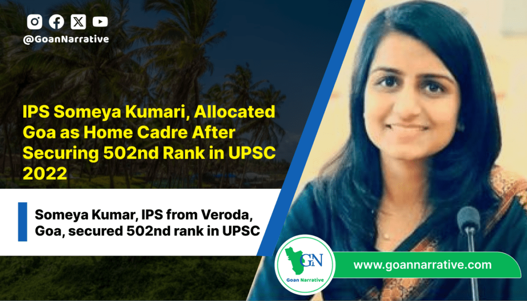 IPS Someya Kumar, Allocated Goa as Home Cadre After Securing 502nd Rank in UPSC 2022