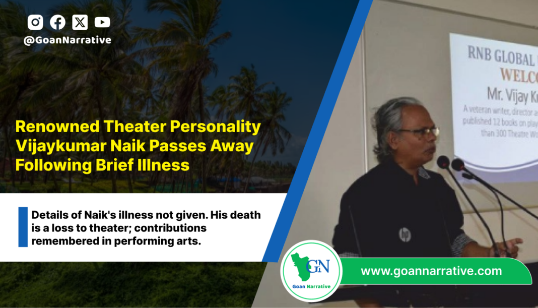 Renowned Theater Personality Vijaykumar Naik Passes Away Following Brief Illness