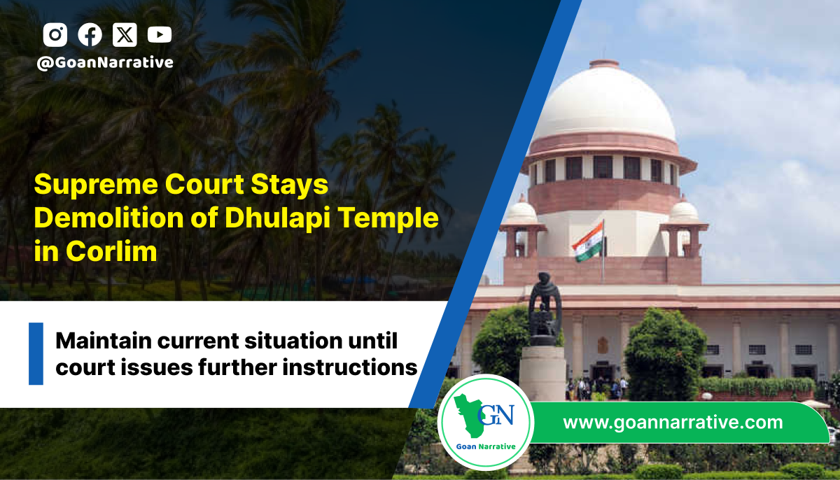 Corlim Supreme Court Stays Demolition of Dhulapi Temple in Corlim - Goan Narrative