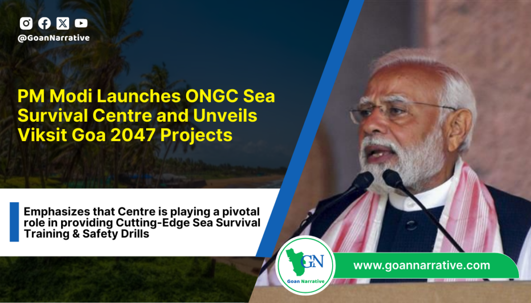 PM Modi Launches ONGC Sea Survival Centre and Unveils Viksit Goa 2047 Projects