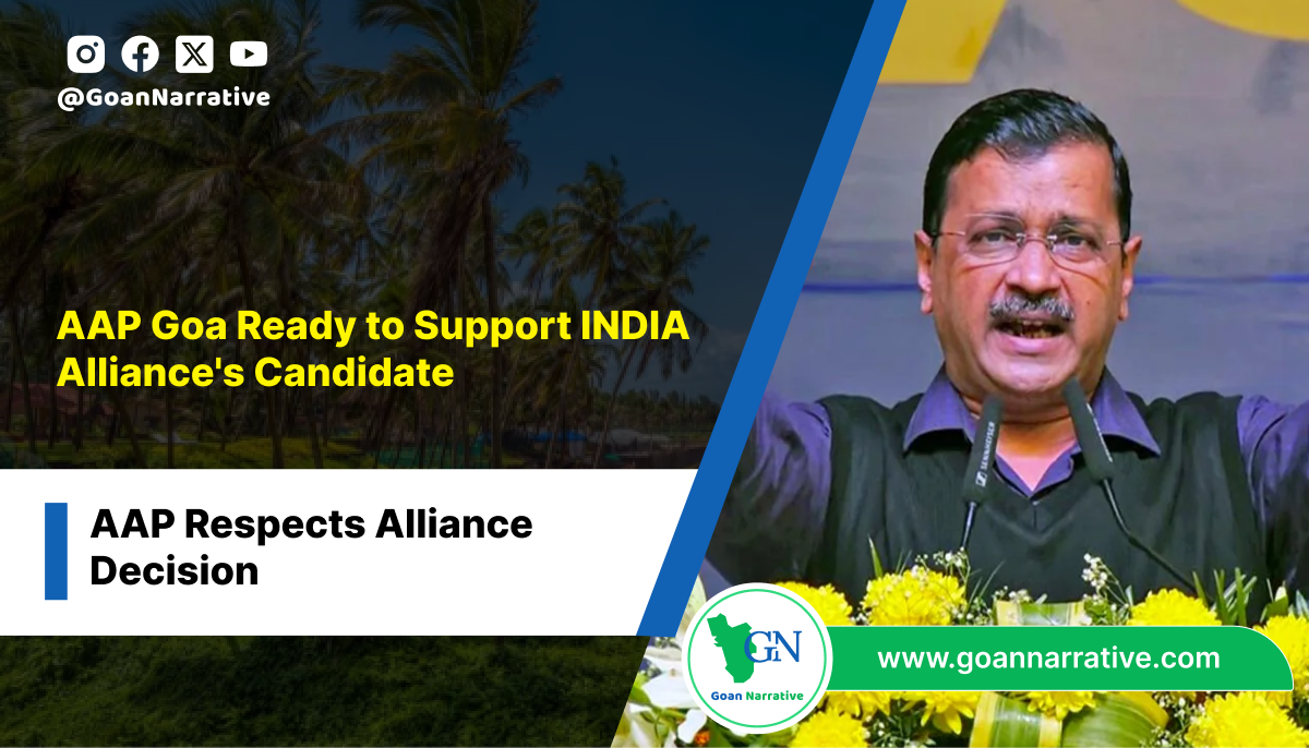 AAP Goa Ready to Support INDIA Alliance’s Candidate - Goan Narrative