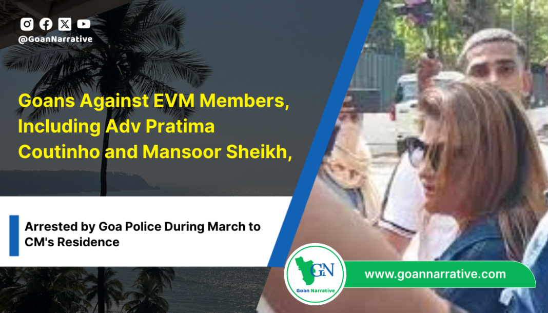 Goans Against EVM Members, Including Adv Pratima Coutinho and Mansoor Sheikh, Arrested by Goa Police During March to CM's Residence