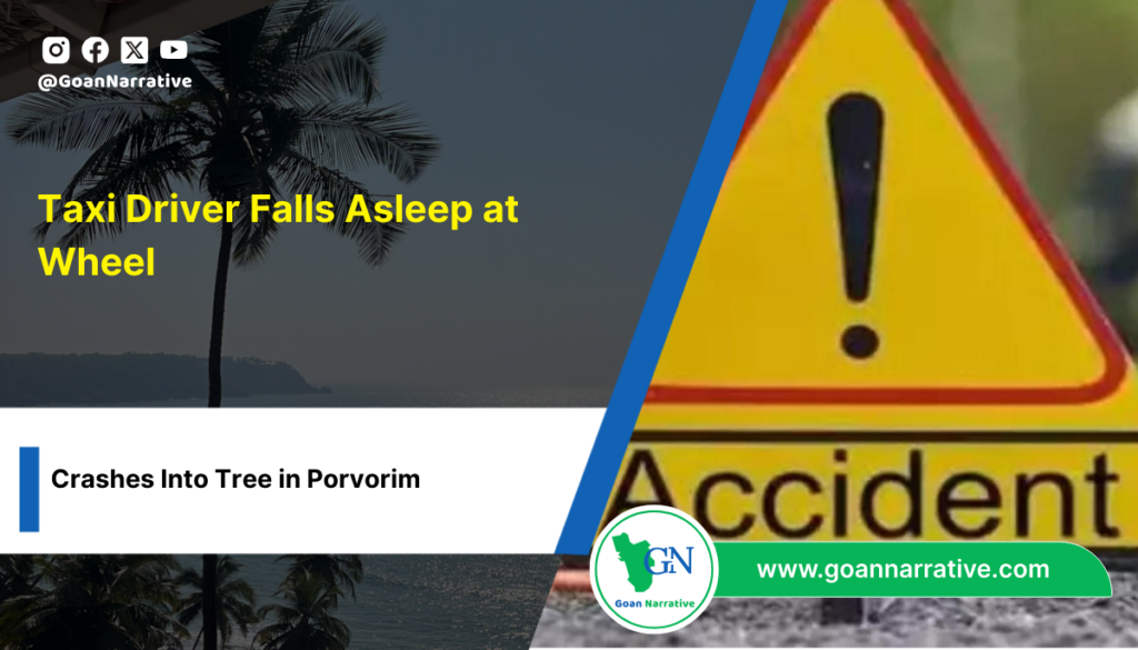 Taxi Driver Falls Asleep at Wheel, Crashes Into Tree in Porvorim