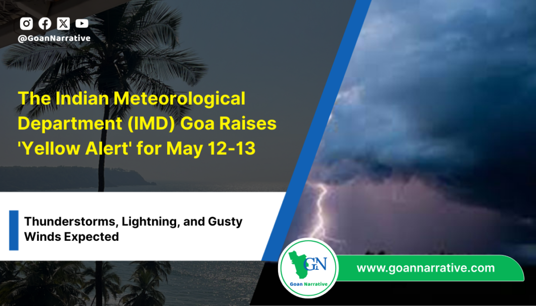 The Indian Meteorological Department (IMD) Goa Raises 'Yellow Alert' for May 12-13: Thunderstorms, Lightning, and Gusty Winds Expected