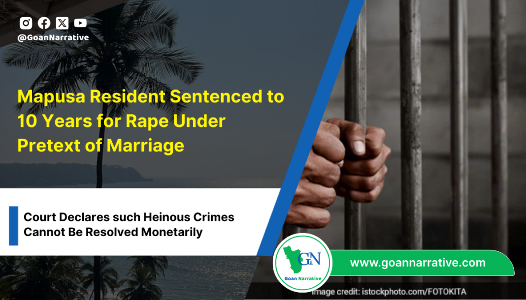 Mapusa Resident Sentenced to 10 Years for Rape Despite Out-of-Court Settlement