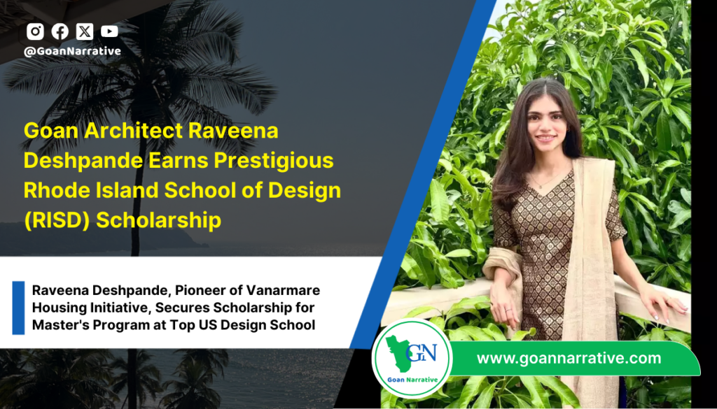 Goan Architect Raveena Deshpande Earns Prestigious Rhode Island School of Design (RISD) Scholarship