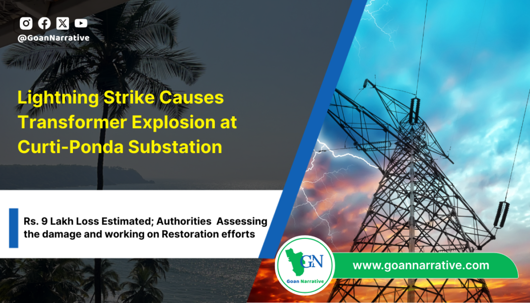 1 (3) Lightning Strike Causes Transformer Explosion at Curti-Ponda Substation, Rs. 9 Lakh Loss Estimated