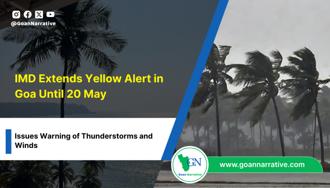 2 (2) IMD Extends Yellow Alert in Goa Until May 20, Warns of Thunderstorms and Winds