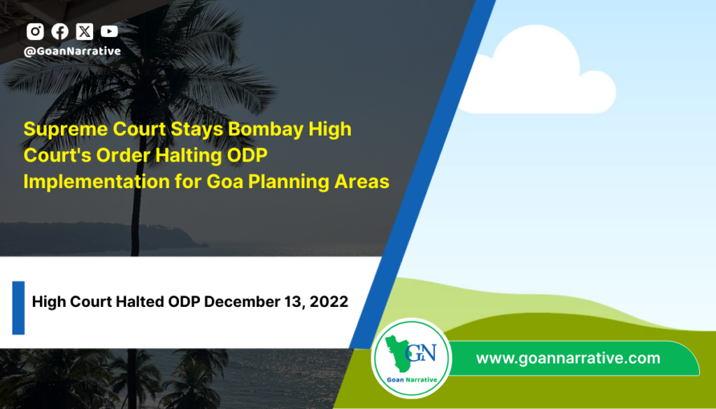 Supreme Court Stays Bombay High Court's Order on ODP Implementation for Calangute-Candolim and Arpora-Nagoa-Parra Areas