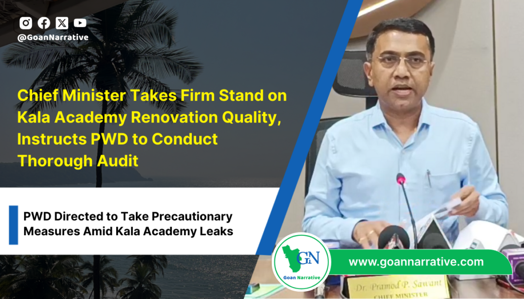 Chief Minister Takes Firm Stand on Kala Academy Renovation Quality, Instructs PWD to Conduct Thorough Audit