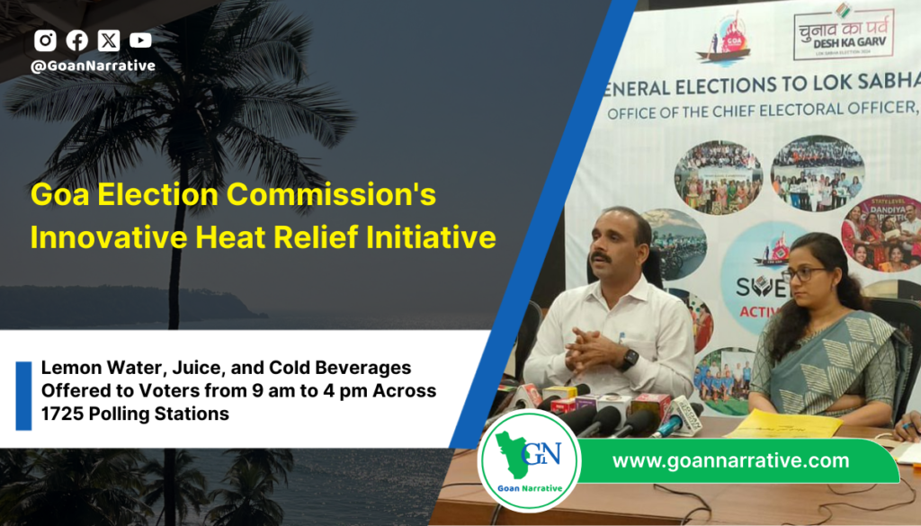Goa Election Commission's Innovative Heat Relief Initiative: Lemon Water, Juice, and Cold Beverages Offered to Voters from 9 am to 4 pm Across 1725 Polling Stations