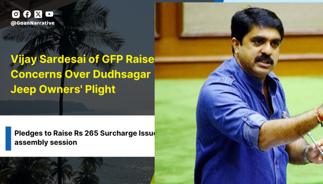 Vijay Sardesai of GFP Raises Concerns Over Dudhsagar Jeep Owners' Plight, i Pledges to Raise Rs 265 Surcharge Issue in assembly session