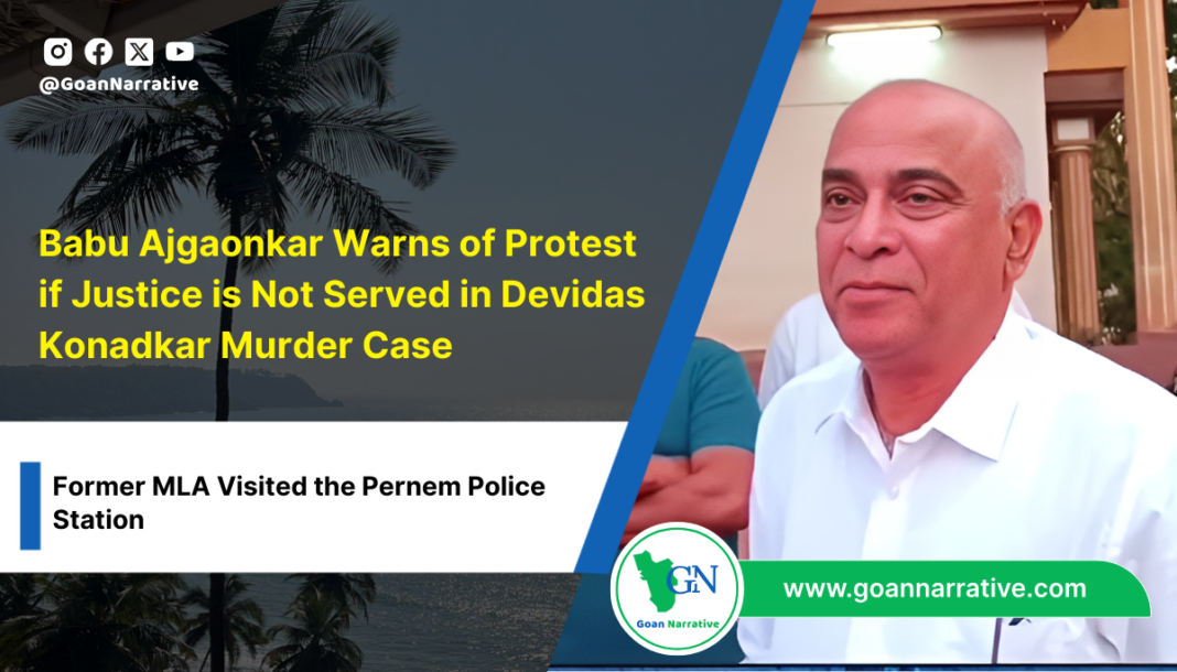 6 Babu Ajgaonkar Warns of Protest if Justice is Not Served in Devidas Konadkar Murder Case