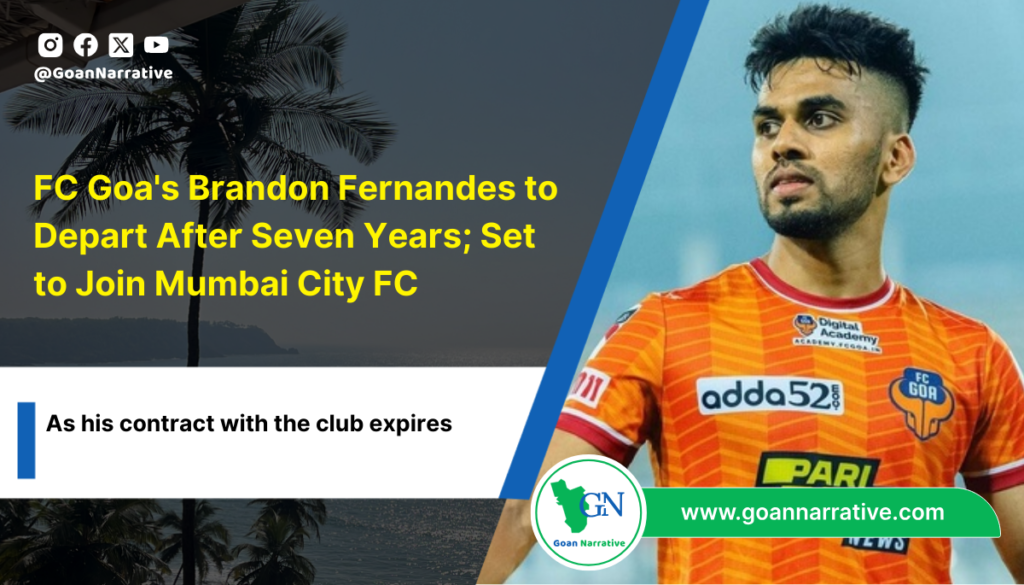 FC Goa's Brandon Fernandes to Depart After Seven Years; Set to Join Mumbai City FC