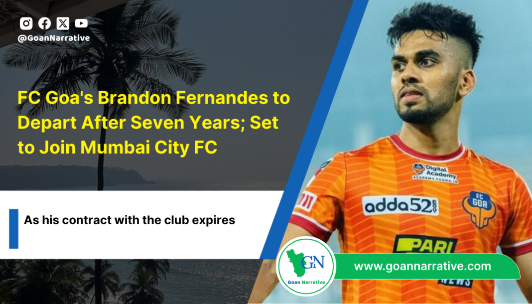 FC Goa's Brandon Fernandes to Depart After Seven Years; Set to Join Mumbai City FC