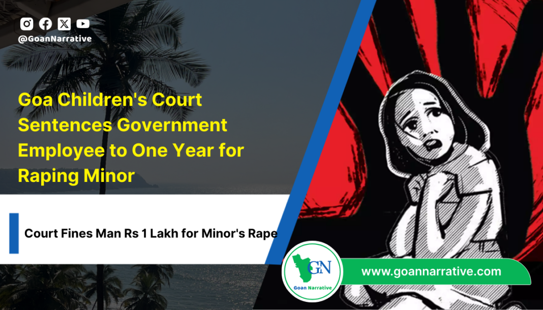 Goa Children's Court Sentences Government Employee to One Year sentence for Raping Minor