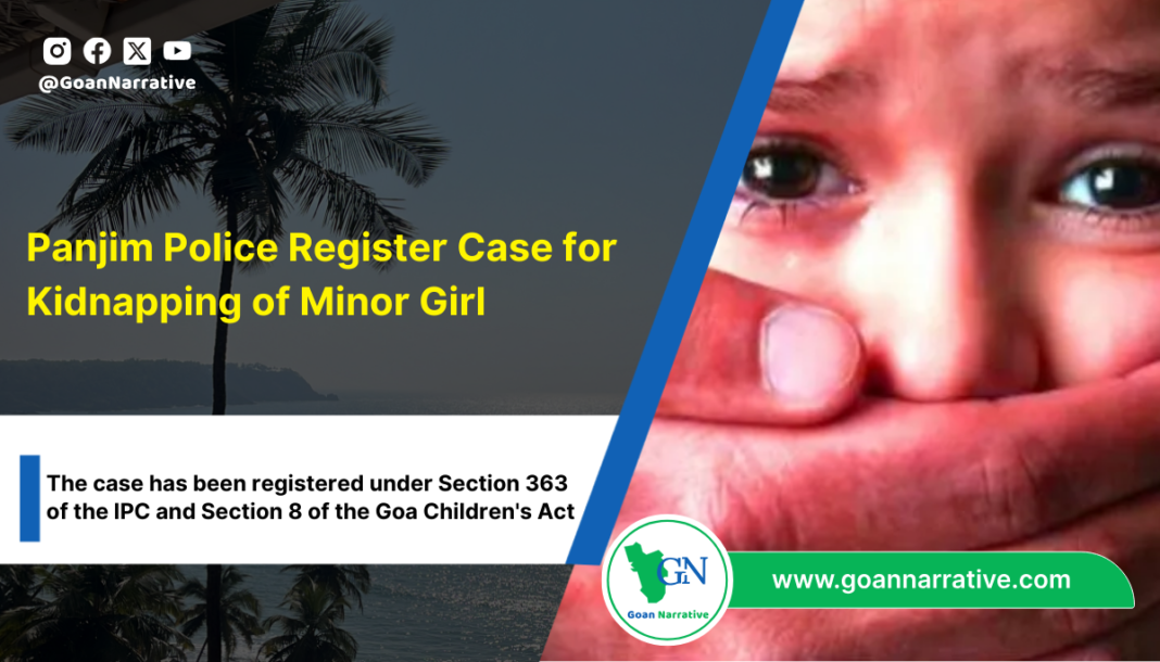 2 Panjim Police Register Case for Kidnapping of Minor Girl