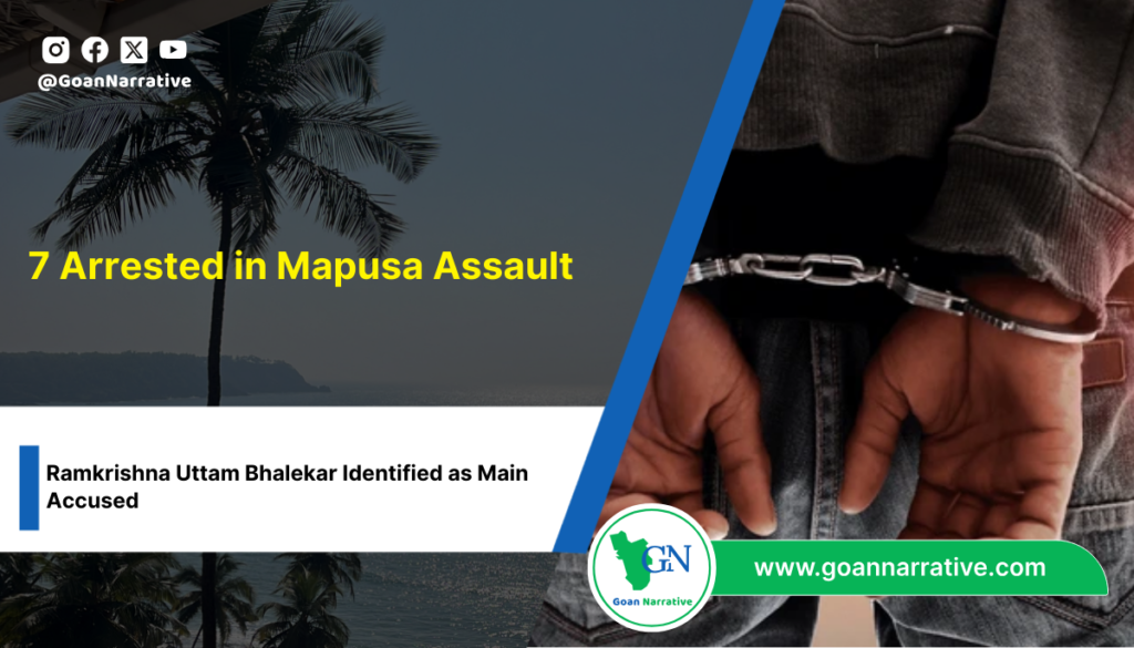 7 Arrested in Mapusa Assault, Ramkrishna Uttam Bhalekar Identified as Main Accused