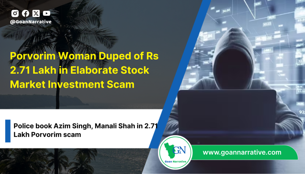 Porvorim Woman Duped of Rs 2.71 Lakh in Elaborate Stock Market Investment Scam