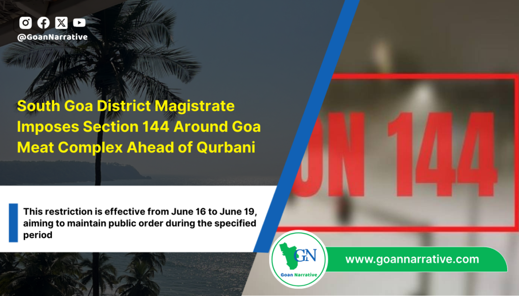 3 South Goa District Magistrate Imposes Section 144 Around Goa Meat Complex Ahead of Qurbani