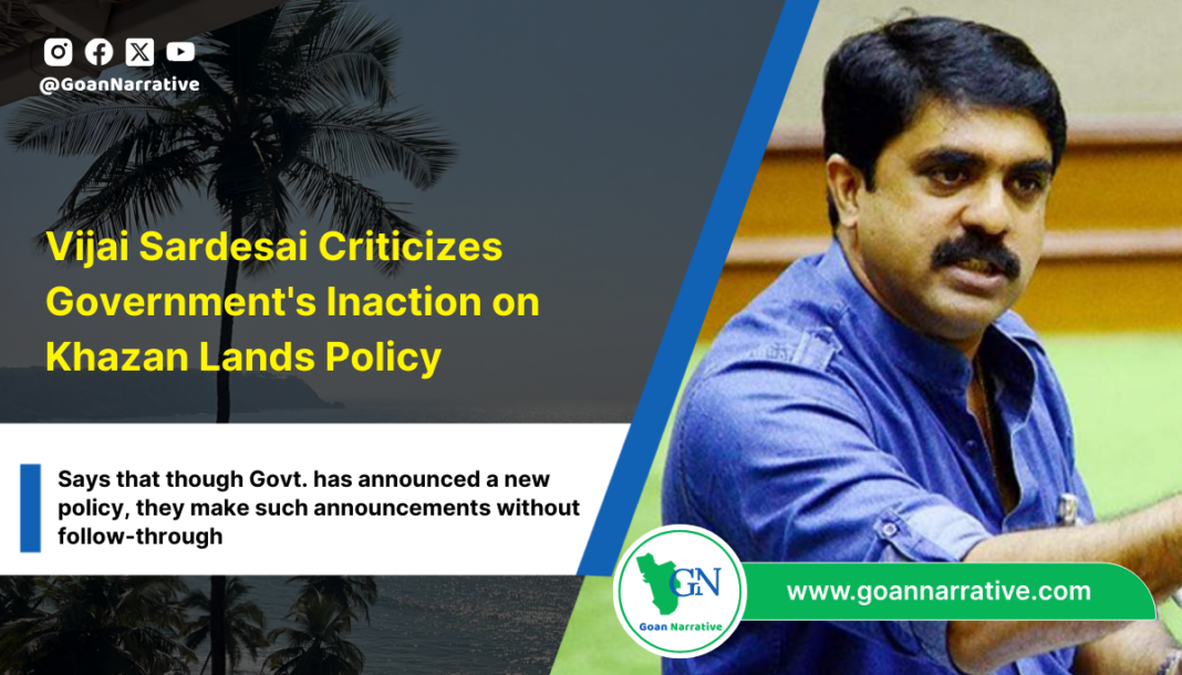 1 Vijai Sardesai Criticizes Government's Inaction on Khazan Lands Policy