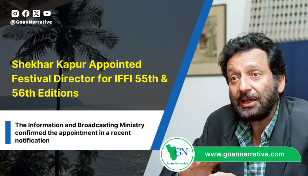 Shekhar Kapur Appointed Festival Director for IFFI 55th & 56th Editions