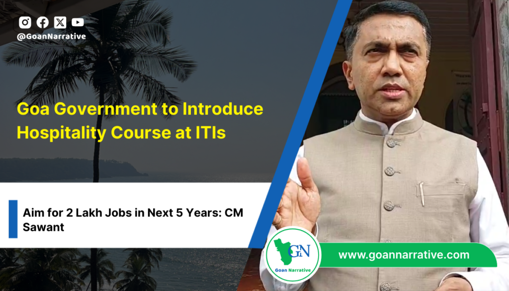 Goa Government to Introduce Hospitality Course at ITIs, Aims for 2 Lakh Jobs in Next 5 Years: CM Sawant