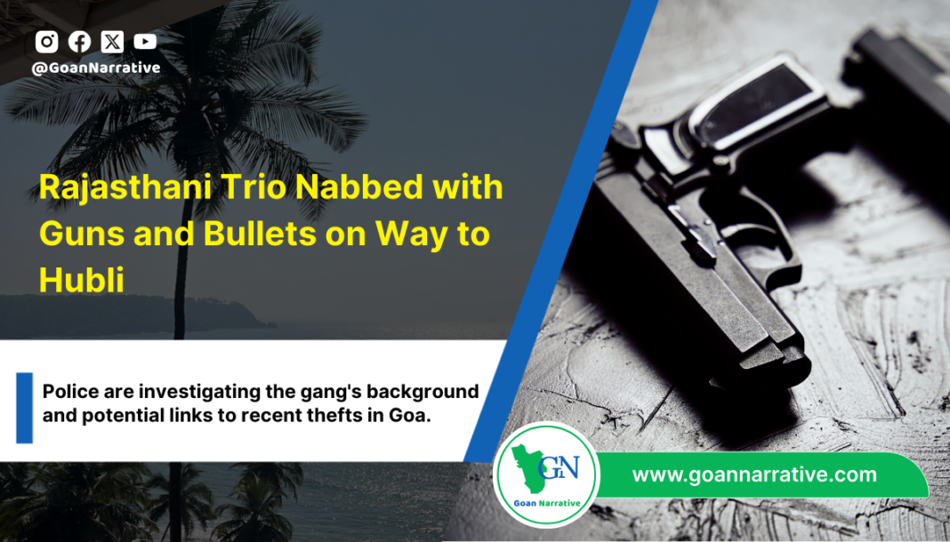 Rajasthani Trio Nabbed with Guns and Bullets on Way to Hubli