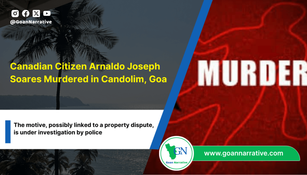 Canadian Citizen Arnaldo Joseph Soares Murdered in Candolim, Goa