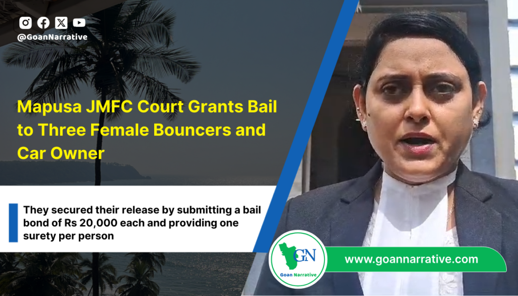 4 Mapusa JMFC Court Grants Bail to Three Female Bouncers and Car Owner Ashpak Shaik