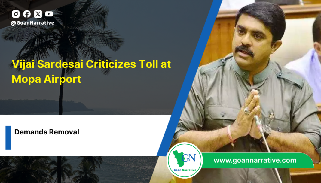 4 Vijai Sardesai Criticizes Toll at Mopa Airport, Demands Removal