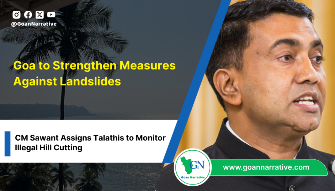 1 Goa to Strengthen Measures Against Landslides: CM Sawant Assigns Talathis to Monitor Illegal Hill Cutting