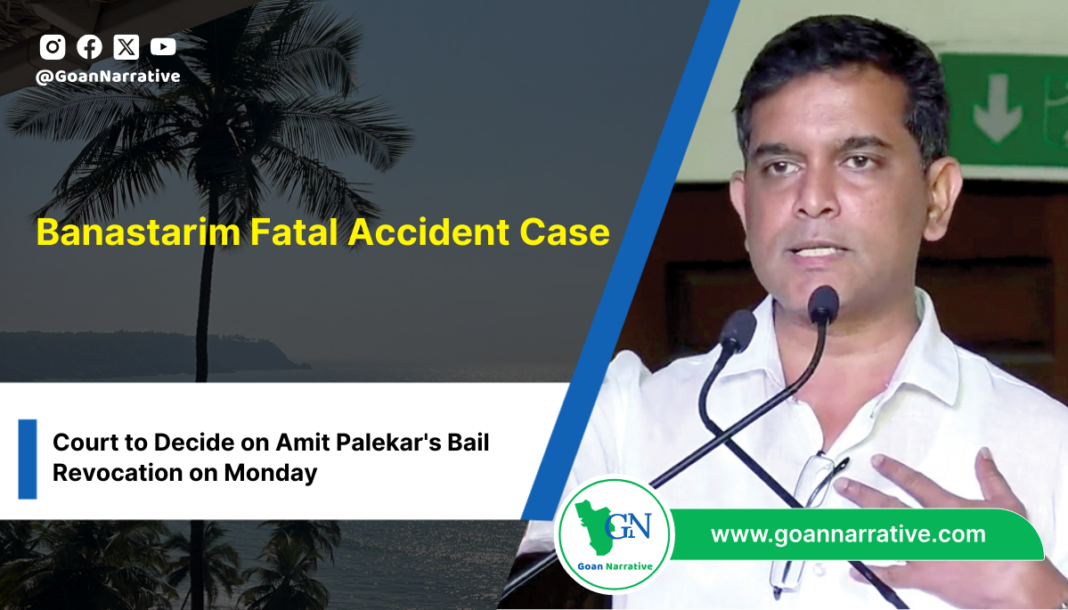 Banastarim Fatal Accident Case: Court to Decide on Amit Palekar's Bail Revocation on Monday