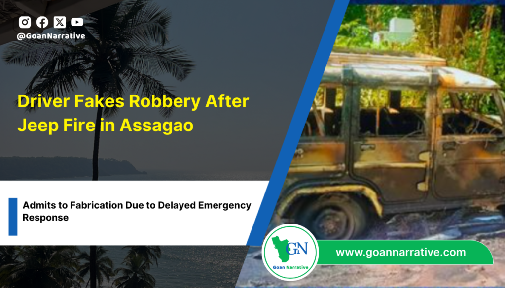 Driver Fakes Robbery After Jeep Fire in Assagao, Admits to Fabrication Due to Delayed Emergency Response