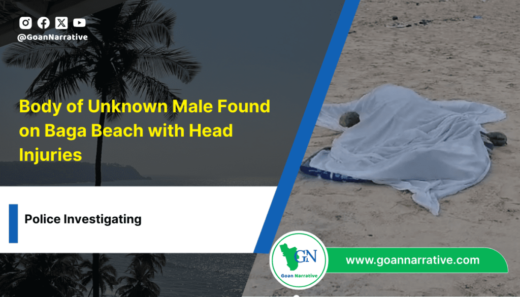 Body of Unknown Male Found on Baga Beach with Head Injuries; Police Investigating