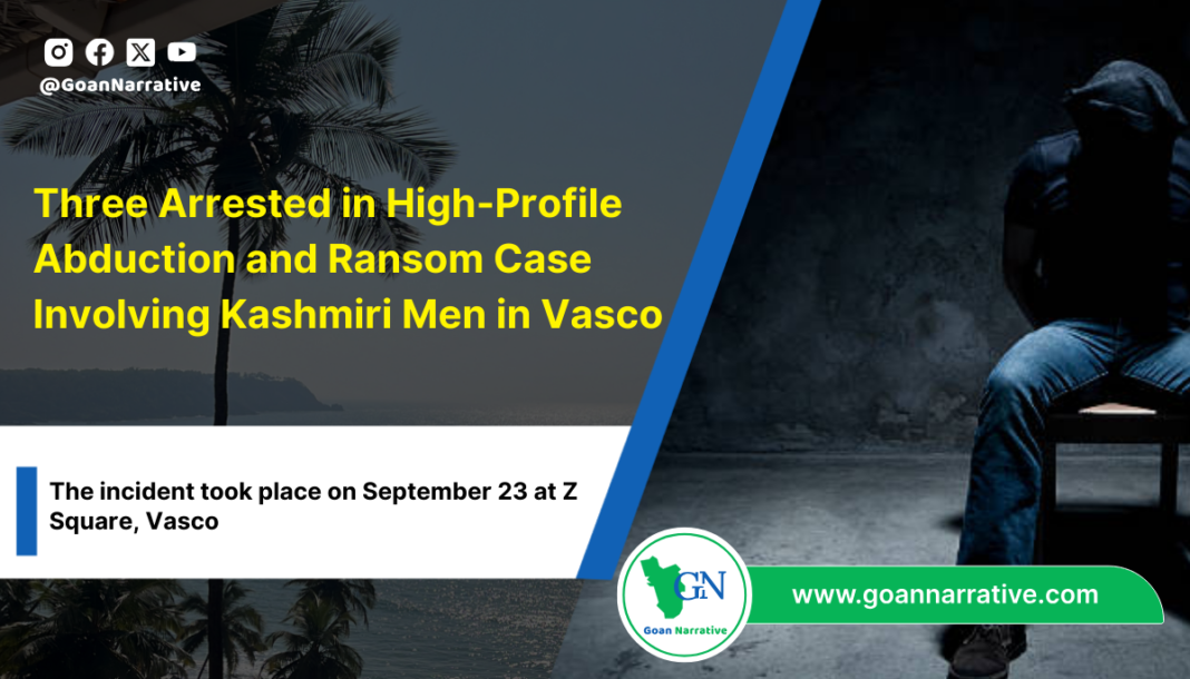 Vasco Police Arrest Three in ₹10 Lakh Ransom Abduction Case