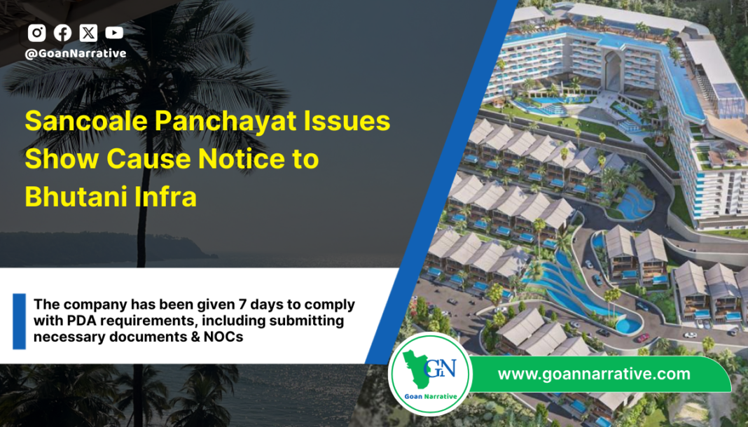 Sancoale Panchayat Issues Show Cause Notice to Bhutani Infra