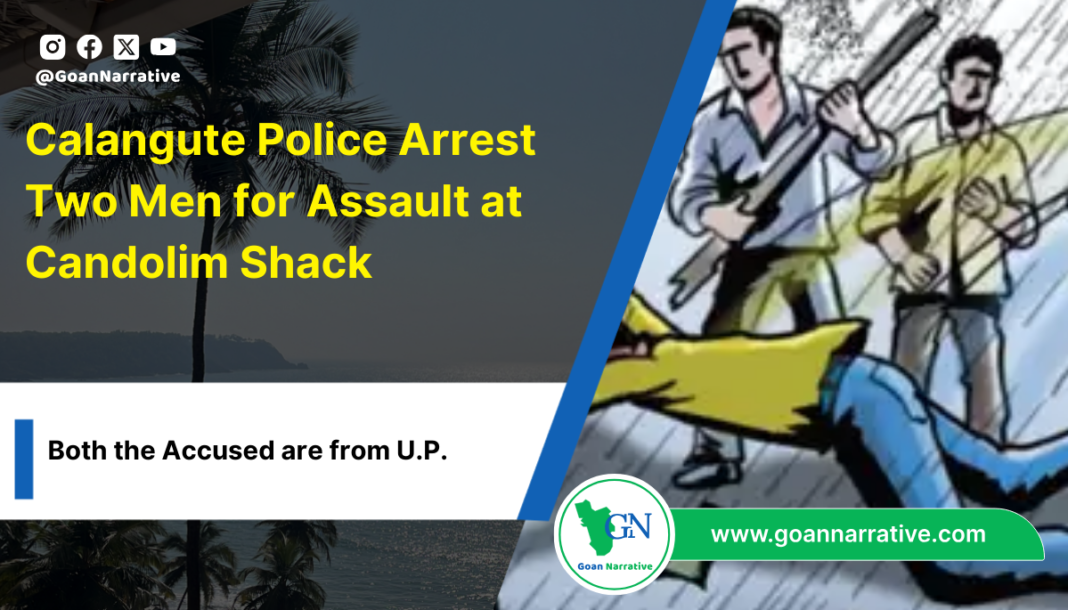 Calangute Police Arrest Two Men for Assault at Candolim Shack