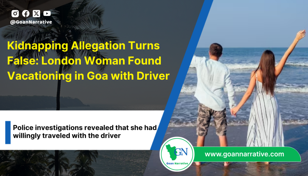 Kidnapping Allegation Turns False: London Woman Found Vacationing in Goa with Driver