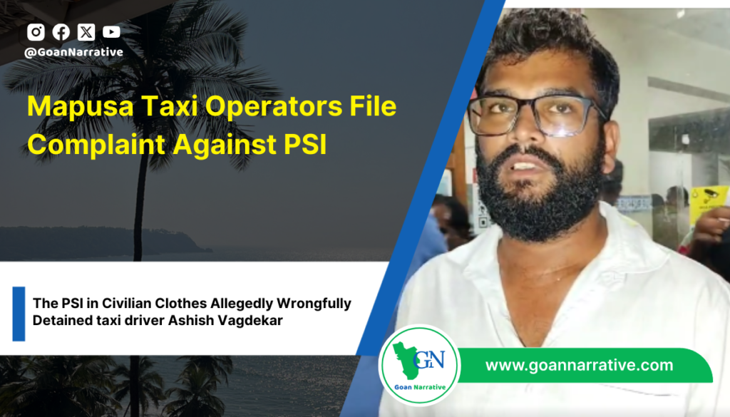 Mapusa Taxi Operators File Complaint Against PSI in Civilian Clothes for Wrongfully Detaining taxi driver Ashish Vagdekar
