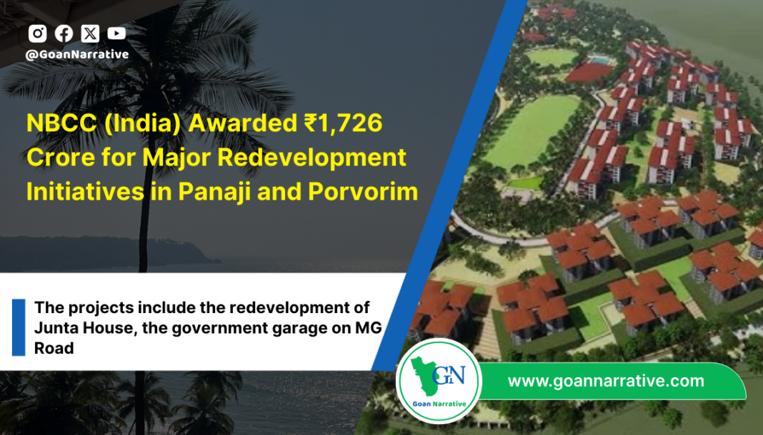 6 NBCC (India) Awarded ₹1,726 Crore for Major Redevelopment Initiatives in Panaji and Porvorim