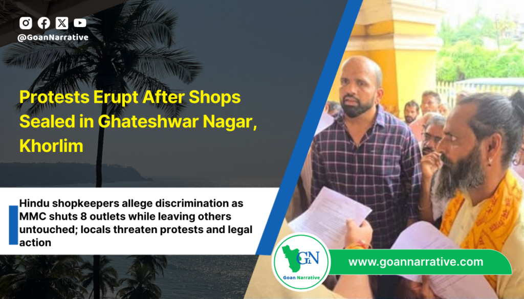 Protests Erupt After Shops Sealed in Ghateshwar Nagar, Khorlim
