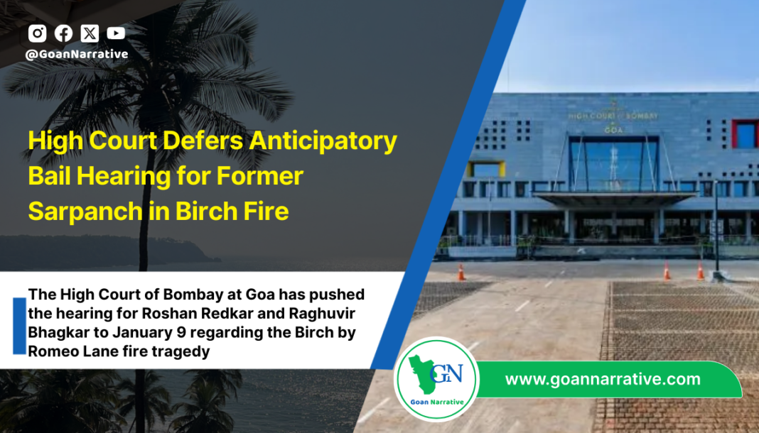 High Court Defers Anticipatory Bail Hearing for Former Sarpanch in Birch Fire