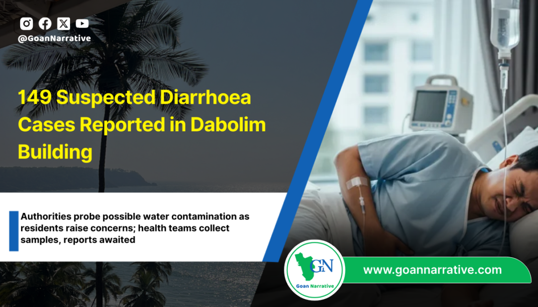 149 Suspected Diarrhoea Cases Reported in Dabolim Building