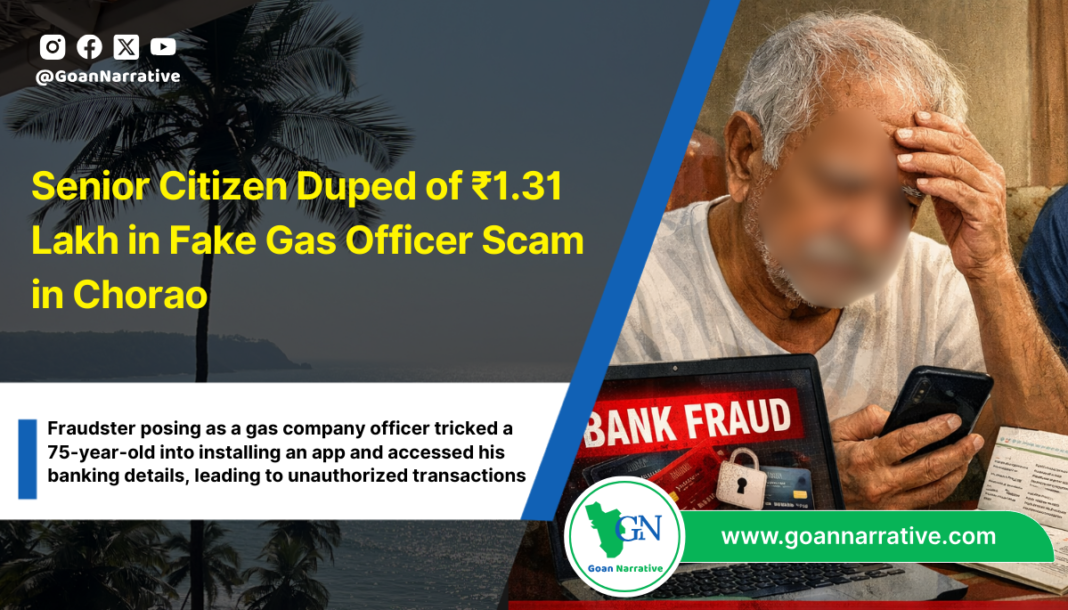 Senior Citizen Duped of ₹1.31 Lakh in Fake Gas Officer Scam in Chorao
