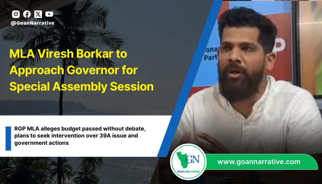 RGP MLA alleges budget passed without debate, plans to seek intervention over 39A issue and government actions