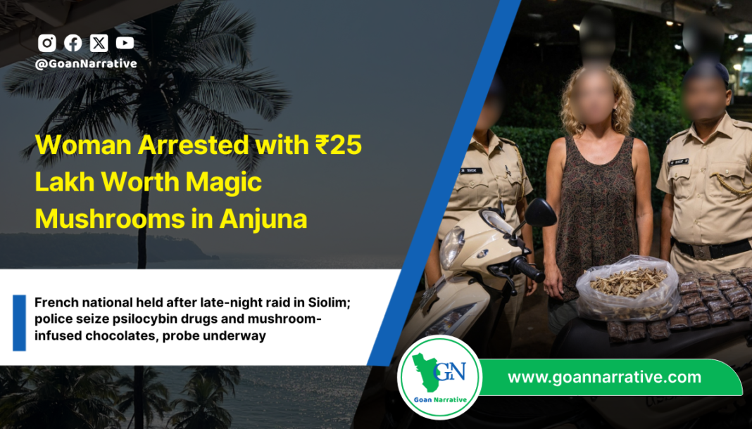 Woman Arrested with ₹25 Lakh Worth Magic Mushrooms in Anjuna